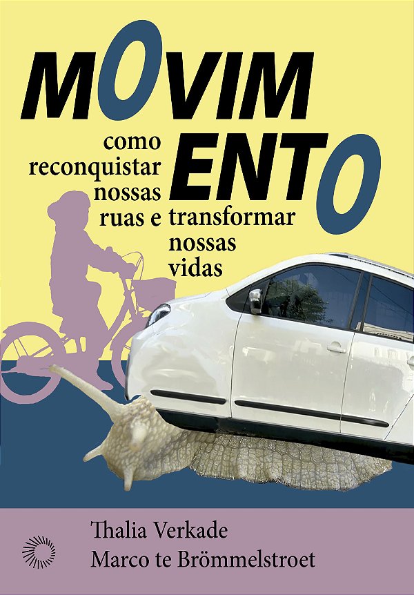 Livro Movimento - Como Reconquistar Nossas Ruas E Transfo...