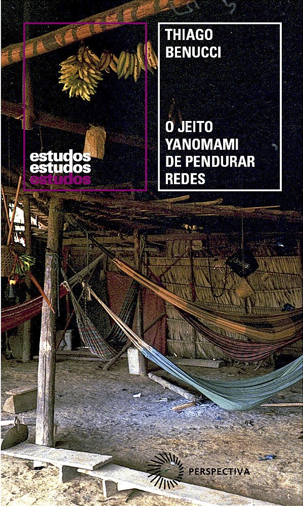 Livro O Jeito Yanomami De Pendurar Redes