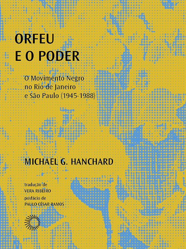 Livro Orfeu E O Poder - O Movimento Negro No Rio De Janei...
