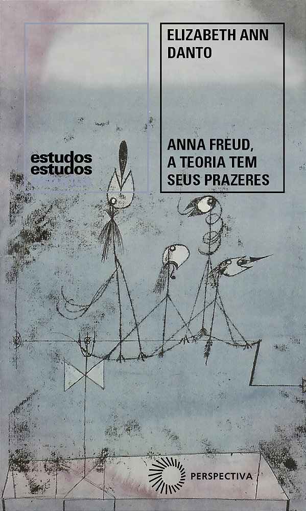Livro Anna Freud, A Teoria Tem Seus Prazeres