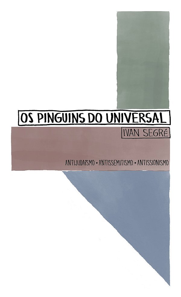 Livro Os Pinguins Do Universal: Antijudaísmo. Antissemitismo. A...