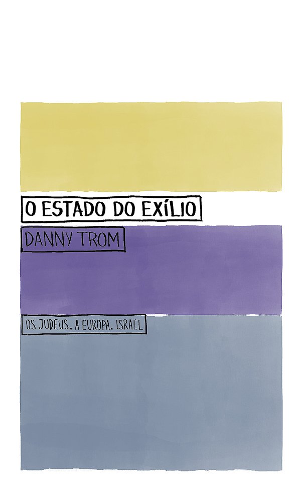 Livro O Estado Do Exílio - Os Judeus, A Europa, Israel