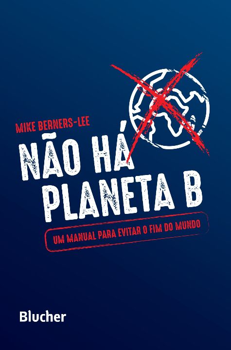 Livro Não há planeta B: um manual para evitar o fim do mu...