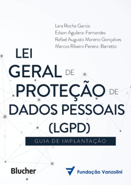 Livro Lei Geral de Proteção de Dados (LGPD): guia de impl...