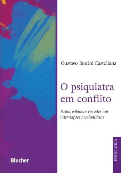 Livro O psiquiatra em conflito: fatos, valores e virtudes...