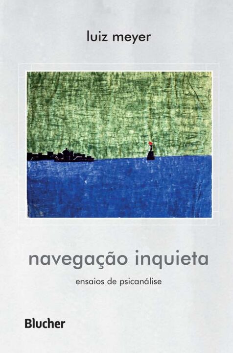 Livro Navegação inquieta: ensaios de psicanálise