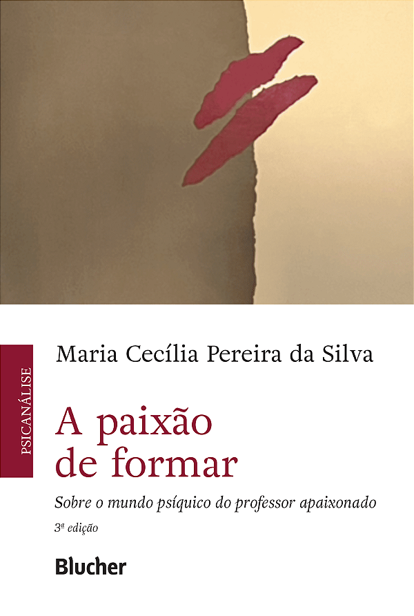Livro A paixão de formar: sobre o mundo psíquico do profe...