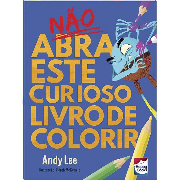 Livro Não abra este curioso livro de colorir