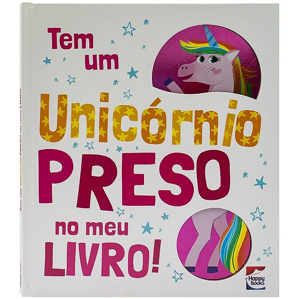 Livro Tem um Unicórnio Preso no meu Livro!