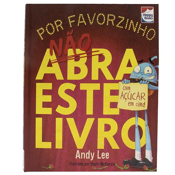 Livro Não Abra Este Livro... Por Favorzinho