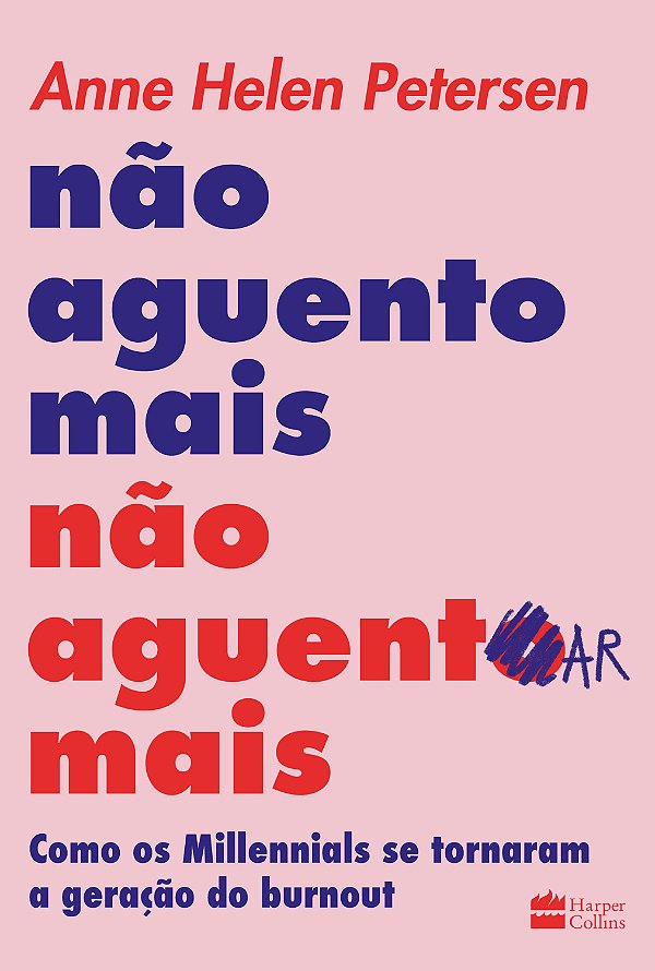 Livro Não aguento mais não aguentar mais: Como os Millenn...