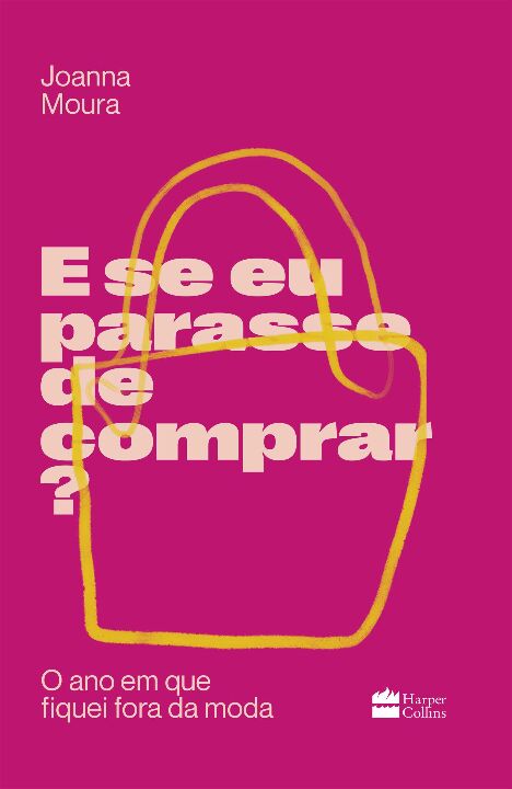 Livro E se eu parasse de comprar?: O ano em que fiquei fo...