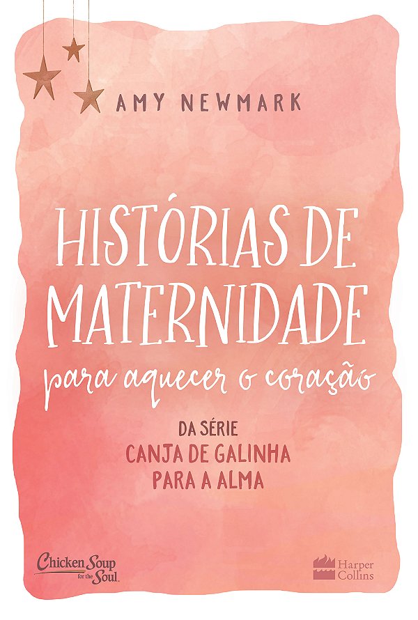 Livro Histórias de maternidade para aquecer o coração: da...