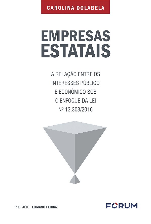Livro Empresas estatais: a relação entre os interesses pú...