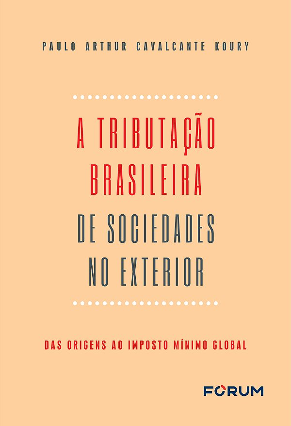 Livro A tributação Brasileira de Sociedades no Exterior: ...