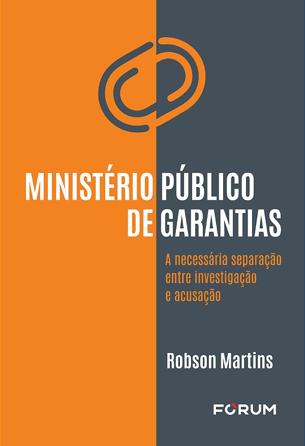 Livro Ministério Público de Garantias: A necessária separ...