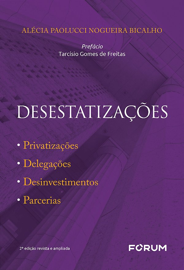 Livro Desestatizações - Privatizações, Delegações, Desinv...