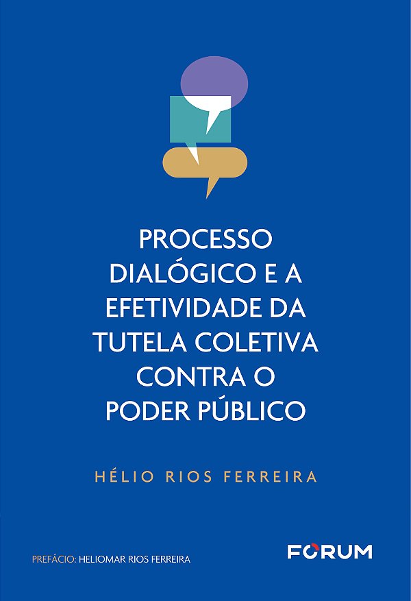 Livro Processo Dialógico E A Efetividade Da Tutela Coleti...
