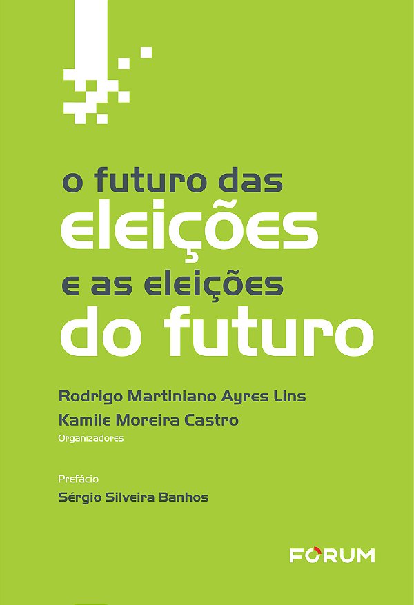 Livro O Futuro Das Eleições E As Eleições Do Futuro - 01E...
