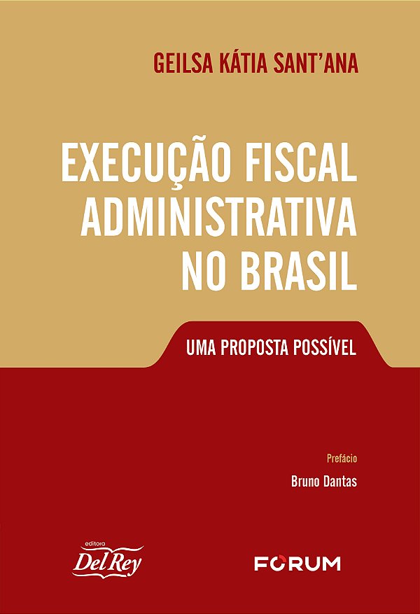 Livro Execução Fiscal Administrativa No Brasil - Uma Prop...