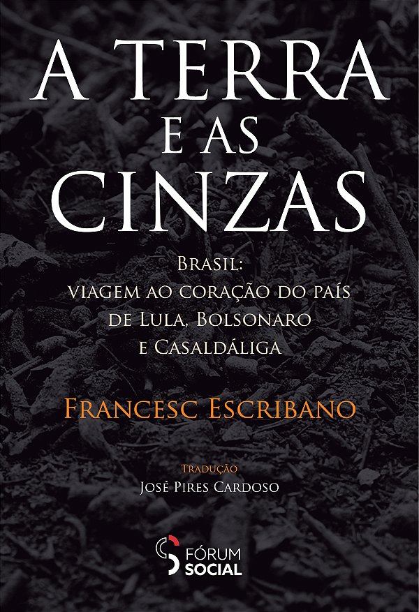 Livro A Terra E As Cinzas - Brasil: Viagem Ao Coração Do ...