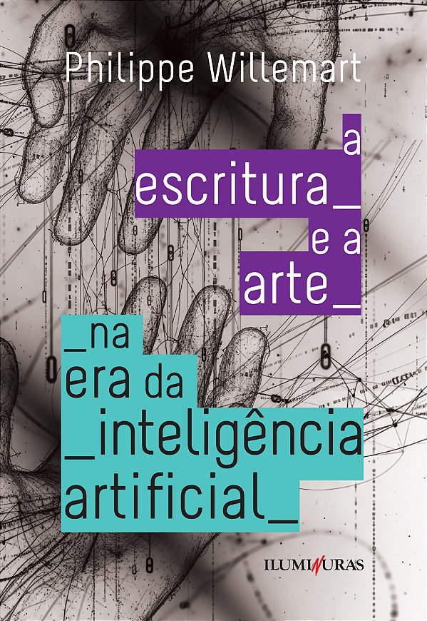 Livro A Escritura E A Arte Na Era Da Inteligencia Artificial