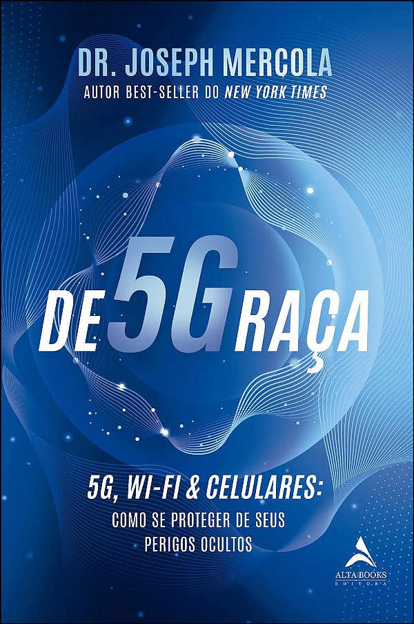 Livro De5Graça: 5G, Wi-Fi & celulares: como se proteger d...