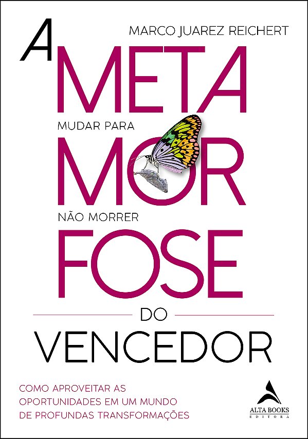 Livro A metamorfose do vencedor: como aproveitar as oport...