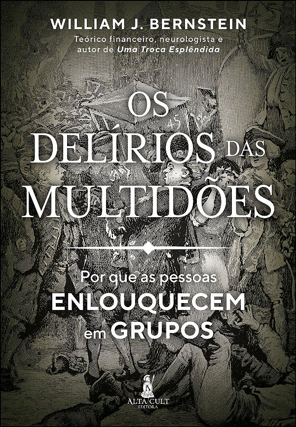 Livro Os Delírios Das Multidões - Por Que As Pessoas Enlo...