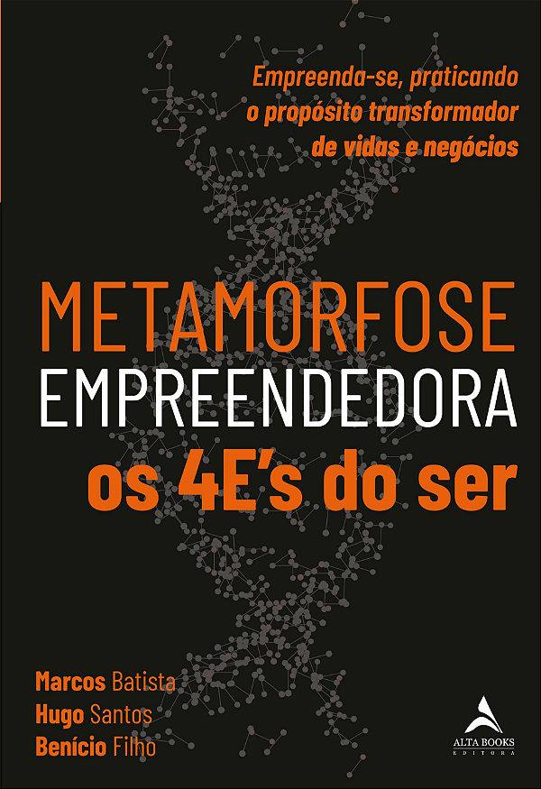 Livro Metamorfose Empreendedora Os 4E's do SER: Empreenda...