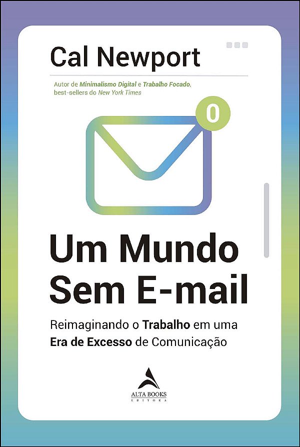 Livro Um mundo Sem E-mail: Reimaginando o trabalho em uma...