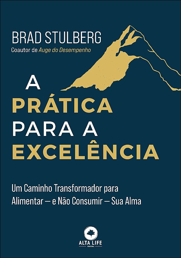 Livro A prática para a excelência: um caminho transformad...