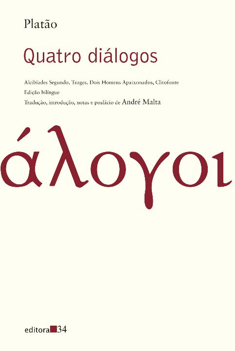 Quatro Diálogos - Alcibíades Segundo, Teages, Dois Homens...