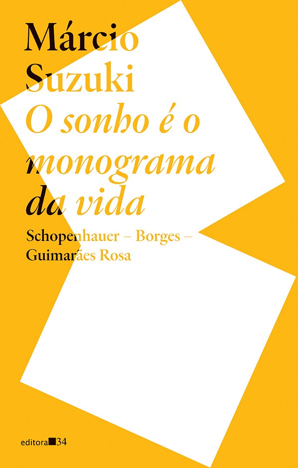 Livro O sonho é o monograma da vida: Schopenhauer, Borges...