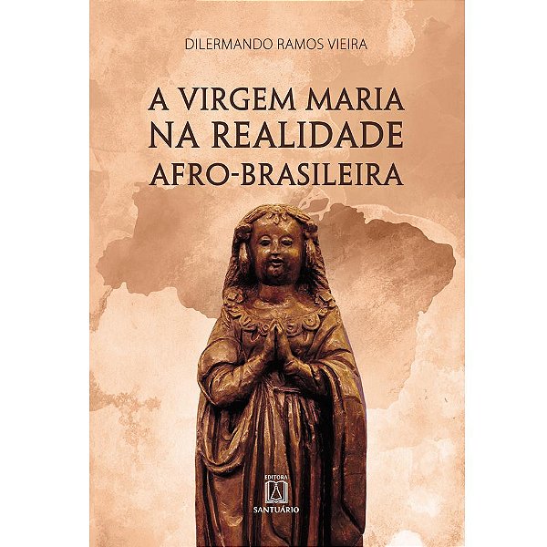 Livro A Virgem Maria Na Realidade Afro-Brasileira