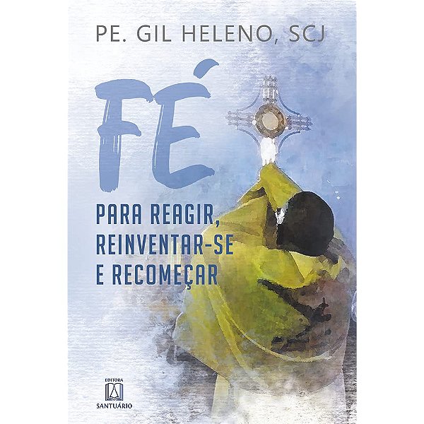 Livro Fé Para Reagir, Reinventar-Se E Recomeçar