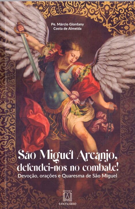Livro São Miguel Arcanjo, Defendei-Nos No Combate! - Devo...