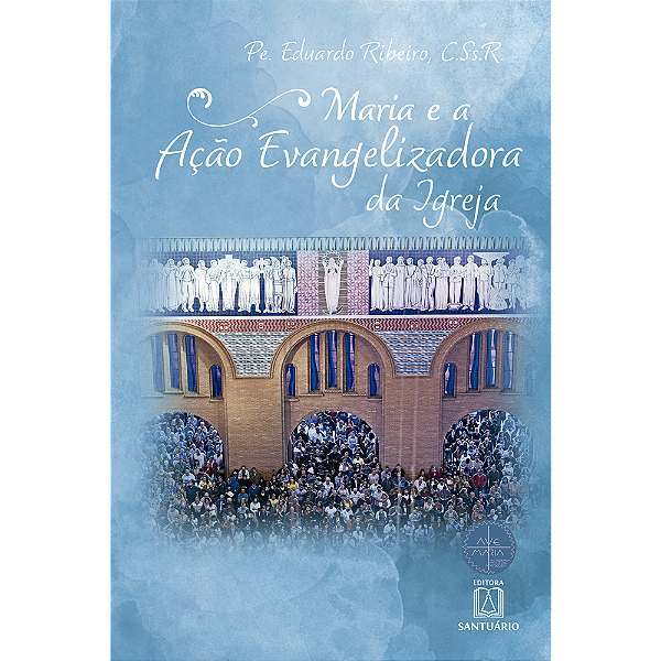 Livro Maria E A Ação Evangelizadora Da Igreja - Maria De ...