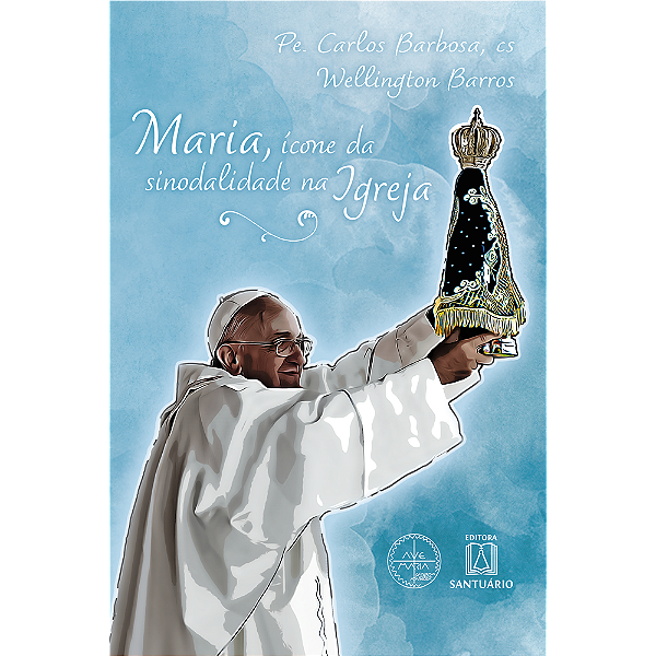 Livro Maria, Icone Da Sinodalidade Na Igreja