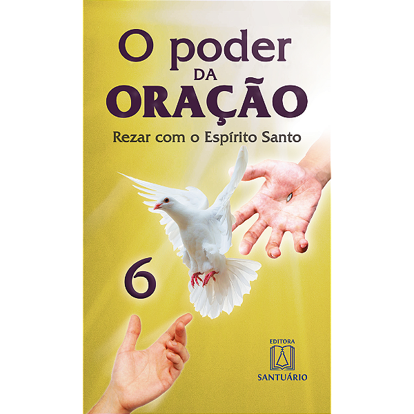 Livro O Poder Da Oração  6 - Rezar Com O Espírito Santo