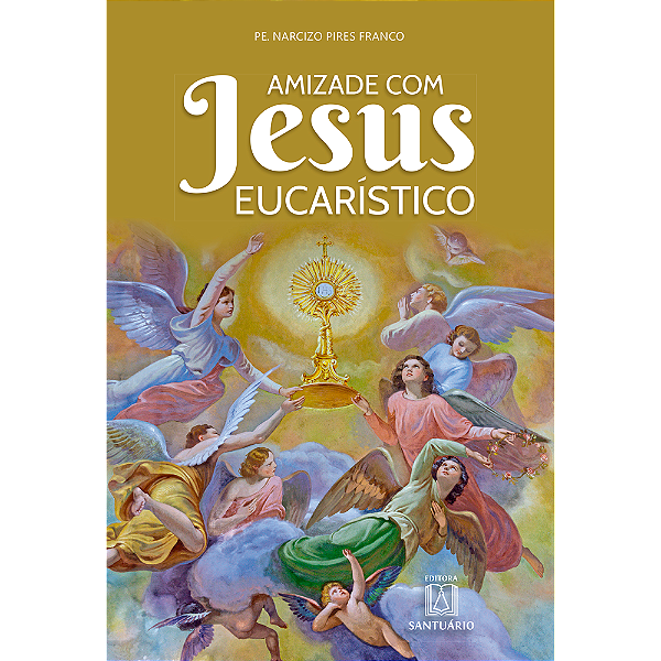 Livro Amizade Com Jesus Eucarístico