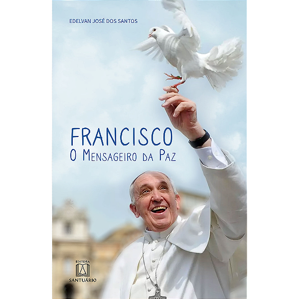 Livro Francisco - O Mensageiro Da Paz