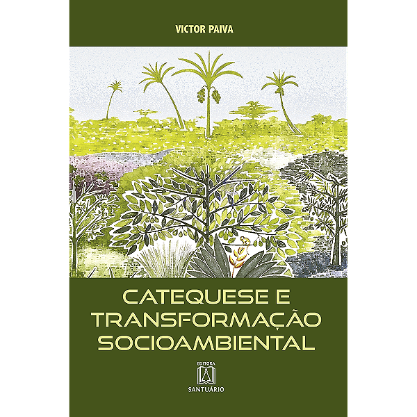Livro Catequese de Transformação Socioambiental (Volume 1...