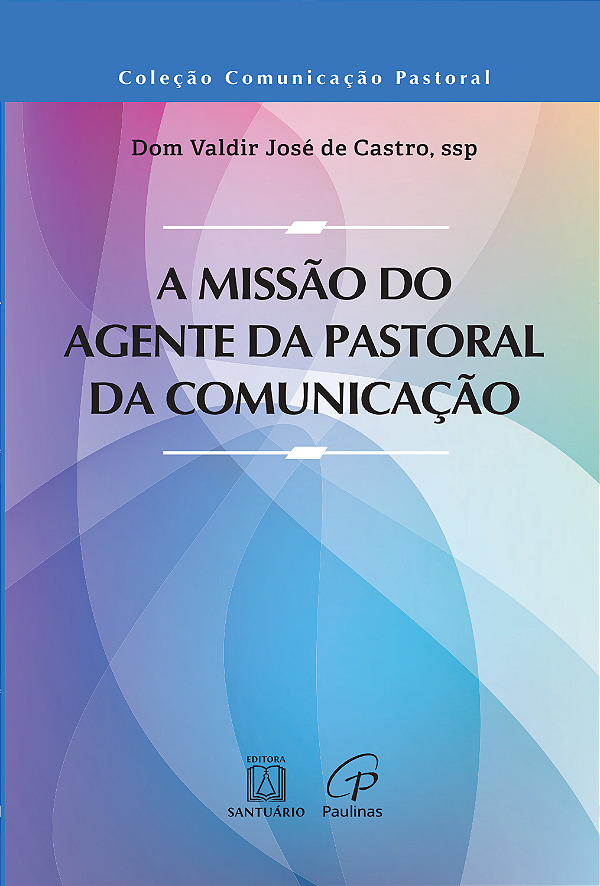 Livro A missão do agente da pastoral da comunicação (Volu...