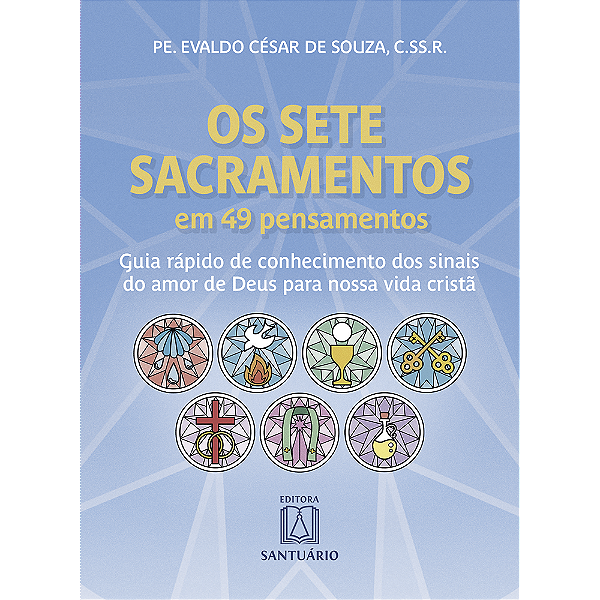 Livro Os Sete Sacramentos em 49 Pensamentos: Guia rápido ...