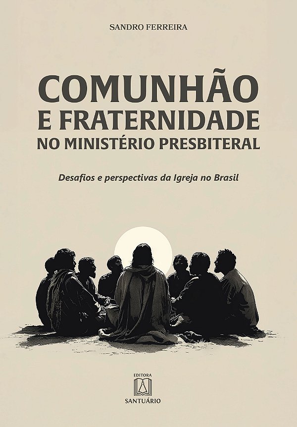 Livro Comunhão e fraternidade no ministério presbiteral: ...