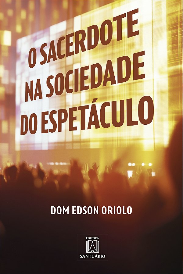 Livro O Sacerdote na Sociedade do Espetáculo (Volume 1)