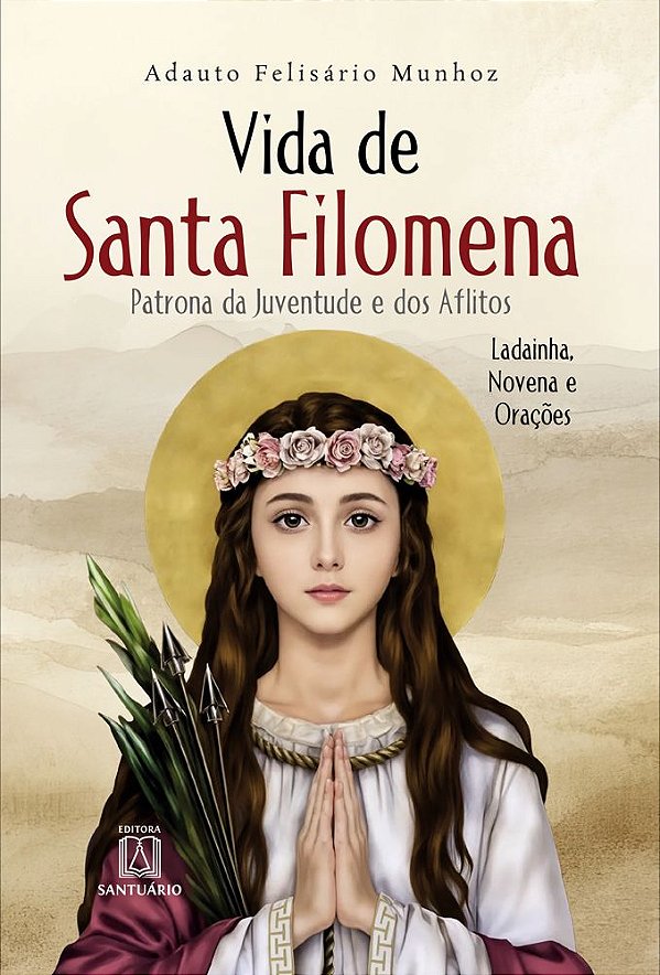 Livro Vida de Santa Filomena: Patrona da Juventude e dos Aflito...