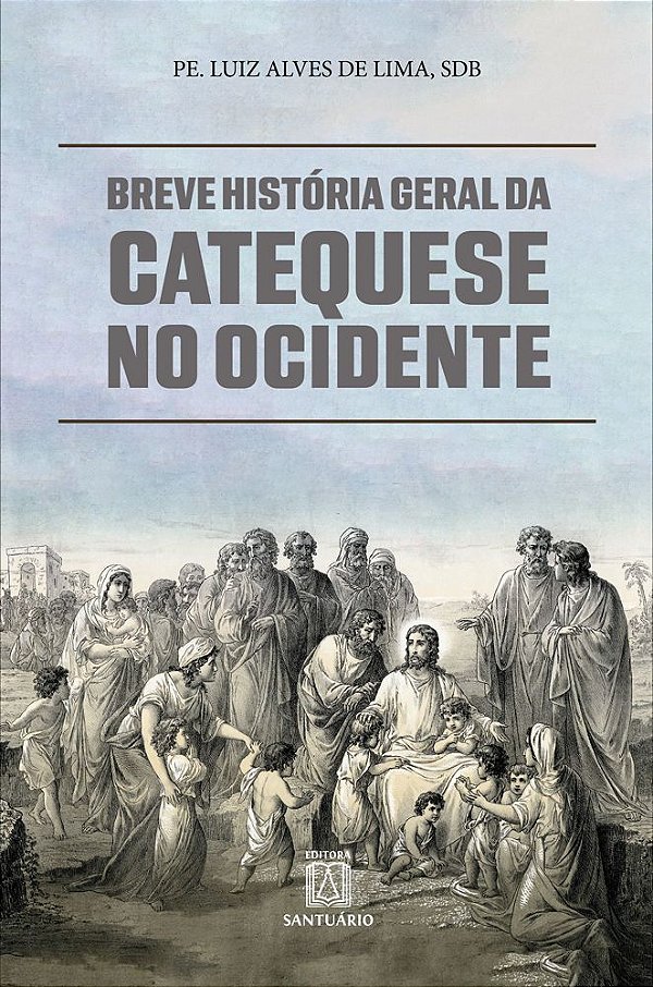 Livro Breve história geral da catequese no ocidente (Volume 1)