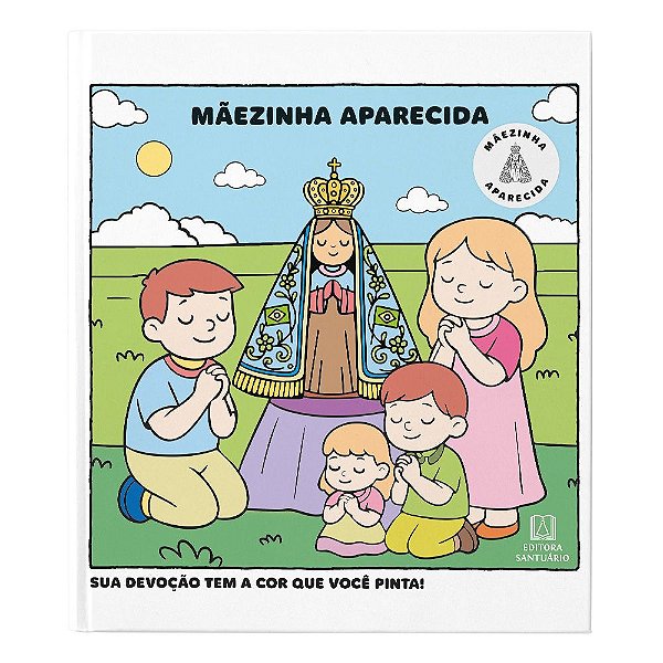 Livro Mãezinha Aparecida: Sua devoção tem a cor que você pinta!...